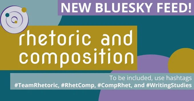 A colorful postcard advertising a new Bluesky feed. The post card reads: “Rhetoric and Composition. To be Included, use hashtags #TeamRhetoric, #RhetComp, #CompRhet, #WritingStudies 