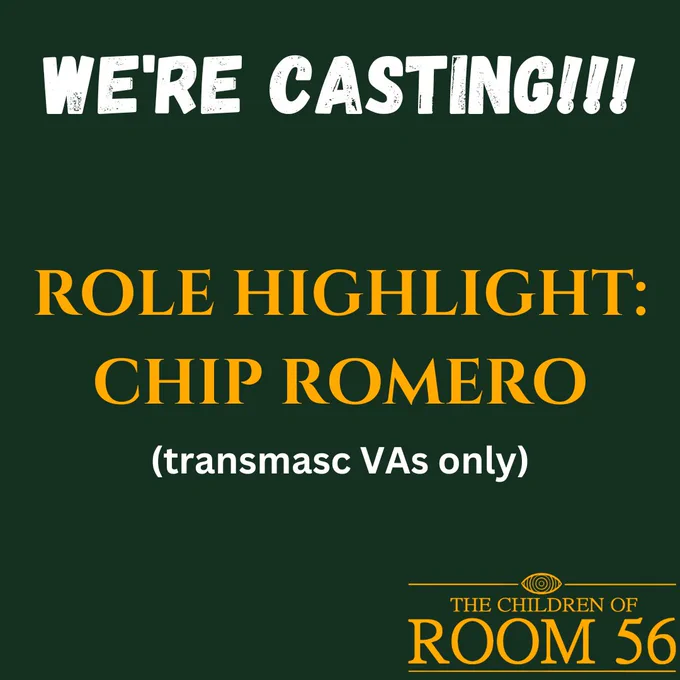 WE'RE CASTING!!!

ROLE HIGHLIGHT: CHIP ROMERO

(transmasc VAs only)