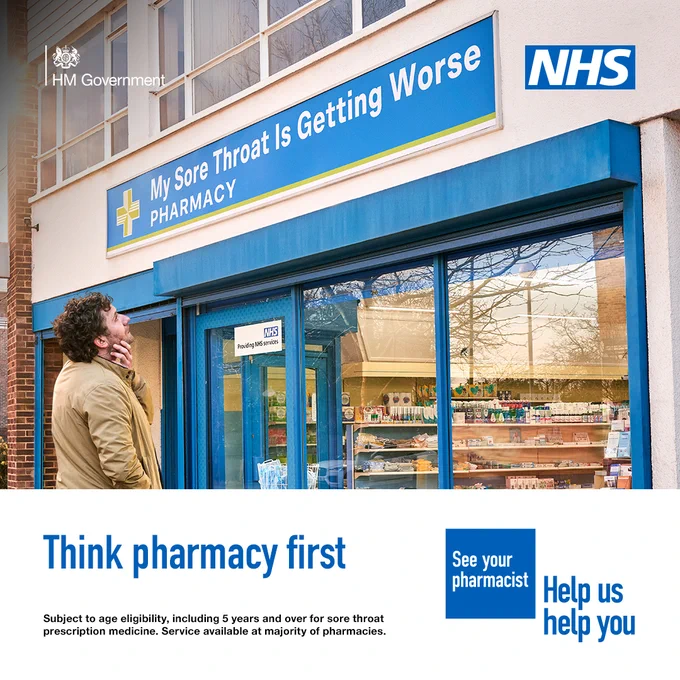 A person is standing outside a pharmacy looking uncomfortable. The sign above the pharmacy reads 'My sore throat is getting worse pharmacy'

    A lower third box features in the bottom on the image. Text in the box reads: 'Think pharmacy first. Subject to age eligibility, including 12 years and over for sinusitis prescription medicine. Service available at majority of pharmacies.'