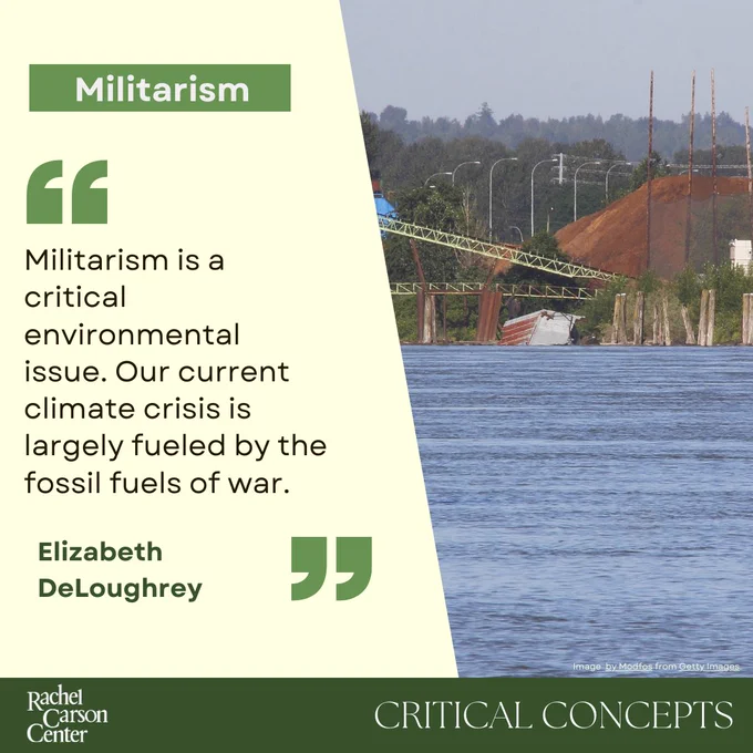 Militarism is a critical environmental issue. Our current climate crisis is largely fueled by the fossil fuels of war.