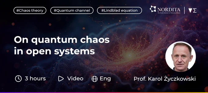 "On quantum chaos in open systems" Nordita lecture by Prof. Karol Życzkowski on Enabla. Video, English, 3 hours