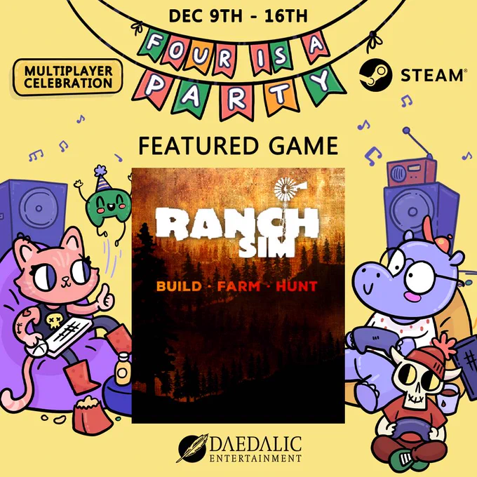 Artwork with a yellow background, three anthropomorphic characters playing video games and large speakers in the background. Text reads 'Dec 9th - 16th: Four is a Party - Multiplayer Celebration - Steam'. In the centre of the image is the text 'FEATURED GAME', with logo artwork for the game Ranch Sim. Text on this artwork says 'Build - Farm - Hunt'. At the bottom of the image the logo for Daedalic Entertainment can be seen.