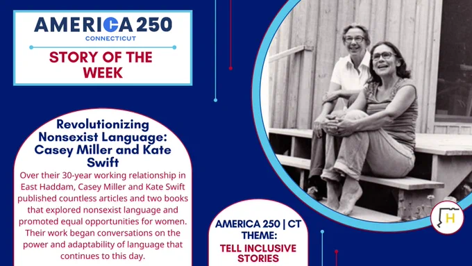 Graphic advertising the America 250 CT story of the week titled "Revolutionizing Nonsexist Language: Casey Miller and Kate Swift." There is an image of two women and a description of the article.