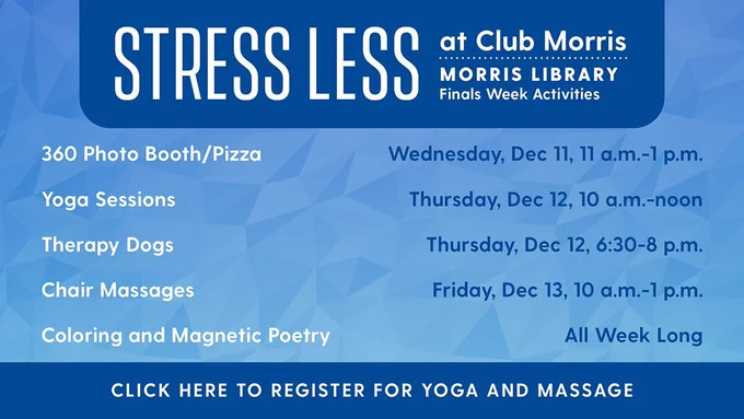 Stress Less at Club Morris. Morris Library finals week.