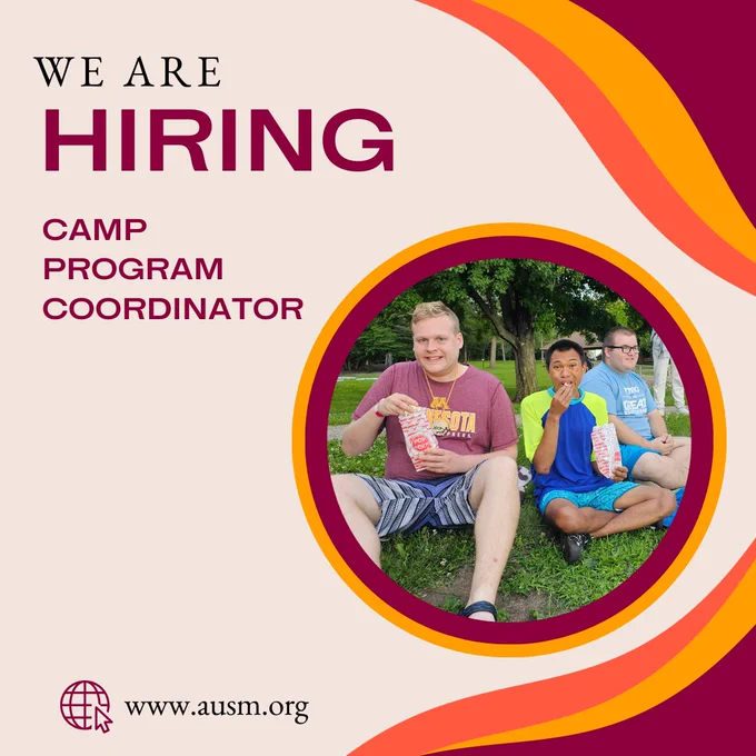 A recruitment graphic for the Autism Society of Minnesota (AuSM) featuring the text: "We Are Hiring – Camp Program Coordinator." The design includes a circular photo of three smiling individuals sitting outdoors, eating popcorn together. The background has curved orange, yellow, and maroon accents, and the website "www.ausm.org" is listed below.
