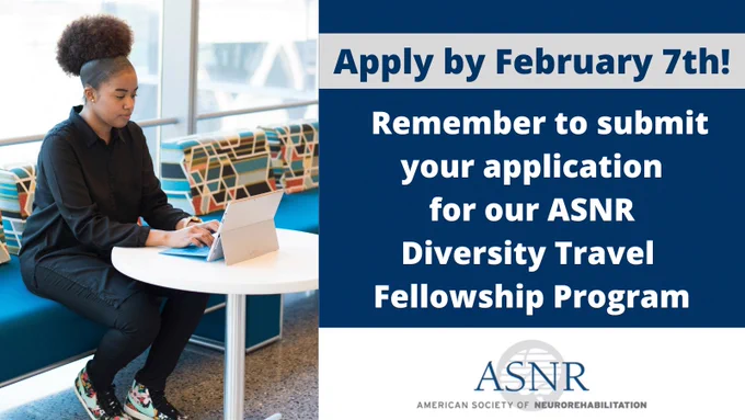 On the left side of the image, there is a photo of a black woman sitting at a small round table. She is typing on a keyboard and looking down at the screen. On the right side of the image, the text reads, "Apply by February 7th! Remember to submit your application for our ASNR Diversity Travel Fellowship Program." The logo of the American Society of Neurorehabilitation appears below. 