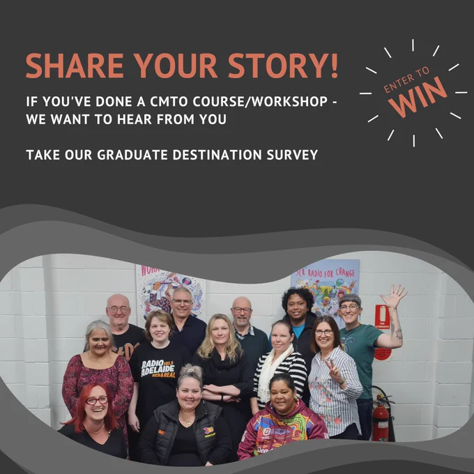 Post with text and images on a black background. At the bottom is a photo of 13 people standing close together in a room and smiling. Above this is text that reads "Share your story! If you've done a CMTO course/workshop - we want to hear from you. Take our Graduate Destinations Survey" Next to this is text that says "Enter to win".
