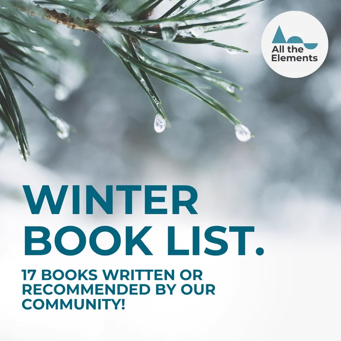 Close up image of frozen water droplet on the end of pine needles. All the Elements logo in the top right corner. Text reading 'Winter Book List. 17 books written or recommended by our community!'