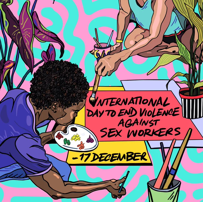 A brightly coloured illustration showing two figures painting placards. On the placards it says 'international day to end violence against sex workers - 17 December'