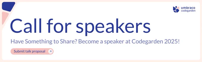 Call for speakers banner for Codegarden 2025 by Umbraco. Text encourages submitting a talk proposal with a 'Submit talk proposal' button.