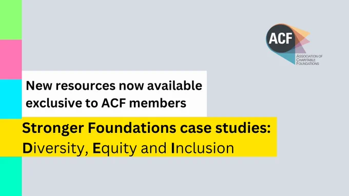 Colourful graphic saying "New resources now available exclusive to ACF members - Stronger Foundations case studies: Diversity, Equity and Inclusion" 