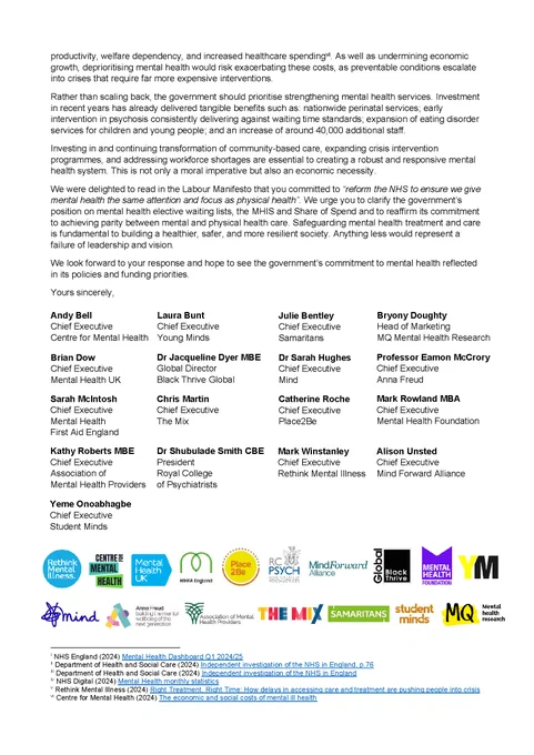 An image of the letter we have sent, alongside 17 mental health organisations, to the Prime Minister calling for government to protect funding for mental health services.

Organisations who have written the letter include: 
Rethink Mental Illness
Mental Health UK
Centre for Mental Health 
Young Minds
Samaritans
MQ Mental Health Research
Black Thrive Global 
Mind
Anna Freud
Mental Health Foundation
Place2Be
The Mix
Mental Health First Aid England
Association of Mental Health Providers
Royal College of Psychiatrists
Mind Forward Alliance
Student Minds