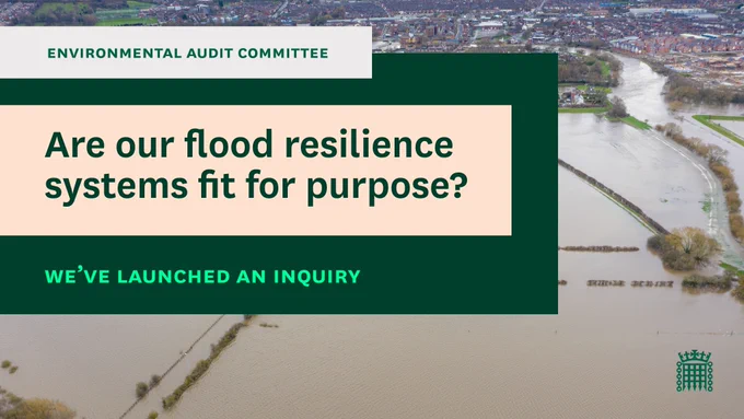 Image of flooded fields and town with text reading: Environmental Audit Committee. Are our flood resilience systems fit for purpose? We've launched an inquiry 
