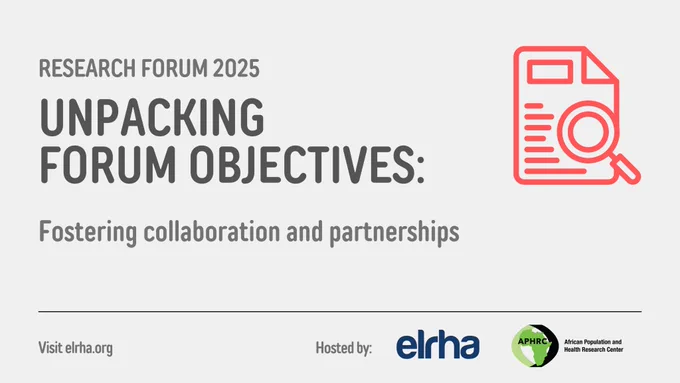 Research Forum 2025
Unpacking forum objectives: fostering collaboration and partnerships.

Hosted by Elrha and African Population and Health Research Center (APHRC).