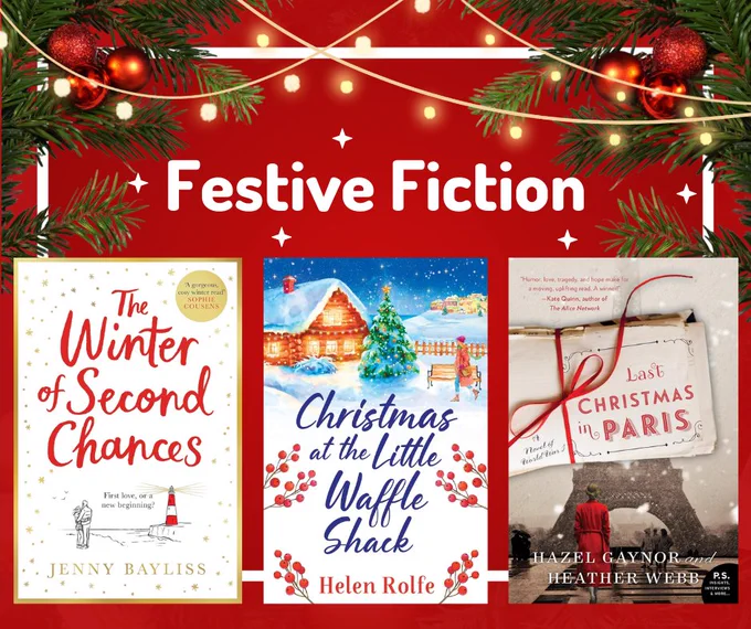 festive fiction
books include the winter of second chances by Jenny Bayliss, Christmas at the little waffle shack by Helen Rolfe and last Christmas in Paris by Hazel Gaynor and Heather Webb