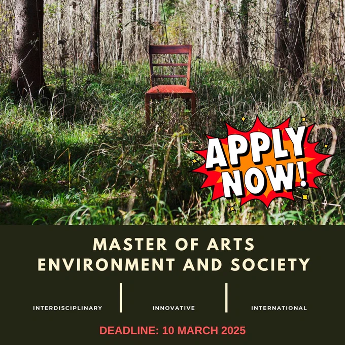 The graphic show a red chair in high grass in the middle of a light forest. Underneath it says Master of Arts Environment and Society. Interdiciplinary, innovative, international. Deadline: 10 March 2025. Apply now.