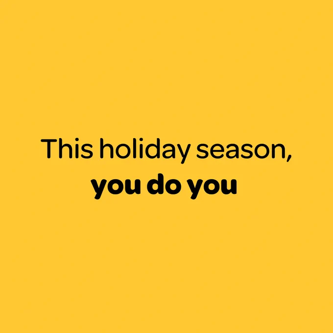 ID: Text reads 'This holiday season, you do you'