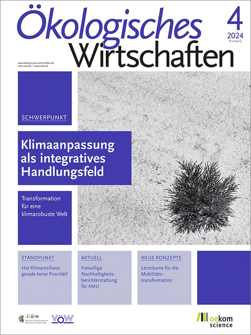 Ausgabe 4/2024 „Ökologisches Wirtschaften“: Klimaanpassung als integratives Handlungsfeld: Transformation für eine robuste Welt