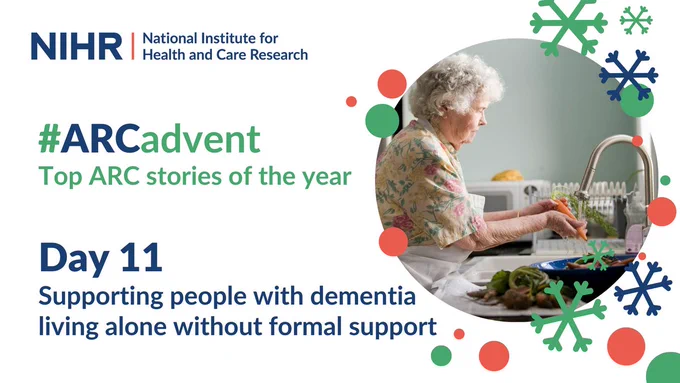 NIHR National Institute for Health and Care Research 
#ARCadvent 
Top ARC stories of the year  
Day 11 
Supporting people with dementia living alone without formal support
Main image: A woman washing vegetables in a kitchen sink