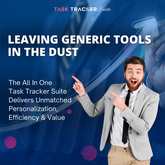An excited professional man in a light gray suit pointing enthusiastically, set against a blue background with a rising graph design. The text reads: 'Leaving Generic Tools in the Dust. The All-In-One Task Tracker Suite Delivers Unmatched Personalization, Efficiency & Value,' showcasing the benefits of Task Tracker Suite."