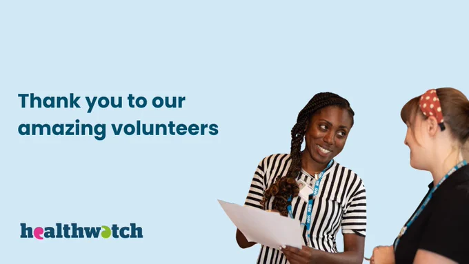 Two individuals smiling at each other while one holds a document, with a 'Thank you to our amazing volunteers' message and the Healthwatch logo on a blue background.