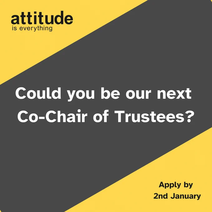 Attitude is Everything. Could you be our next Co-CHair of Trustees? Apply by 2nd January.