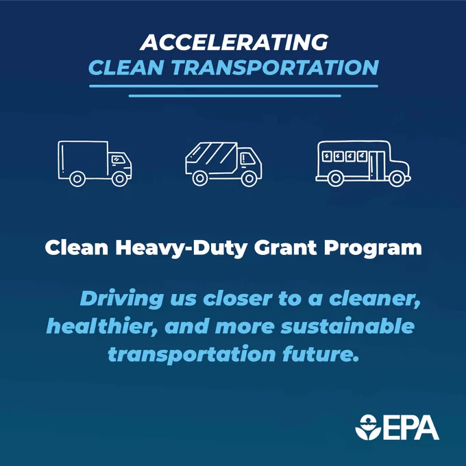 An ombre blue graphic with icons of a box truck, garbage truck, and bus. Text reads, Accelerating clean transportation. Clean Heavy Duty Grant Program. Driving us closer to a cleaner. Healthier, and more sustainable transportation future. EPA logo in bottom right corner.