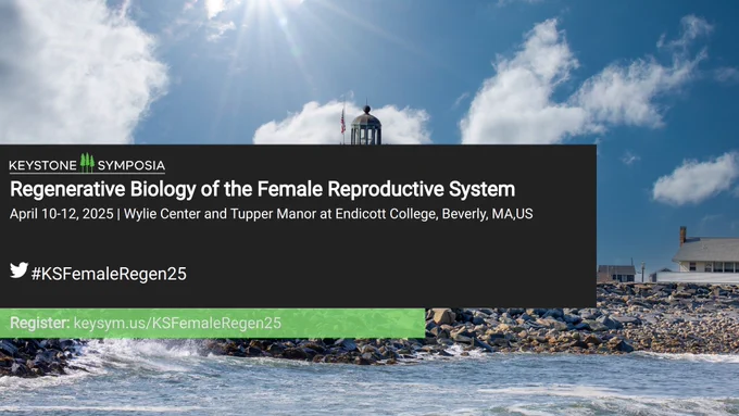 Promotional banner for Keystone Symposia on Regenerative Biology of the Female Reproductive System, scheduled for April 10-12, 2025, at Wylie Center and Tupper Manor at Endicott College, Beverly, MA, USA. The image features a sunlit scenic view of the coastline with rocks and a gazebo under a clear blue sky. Text includes event details and registration link.