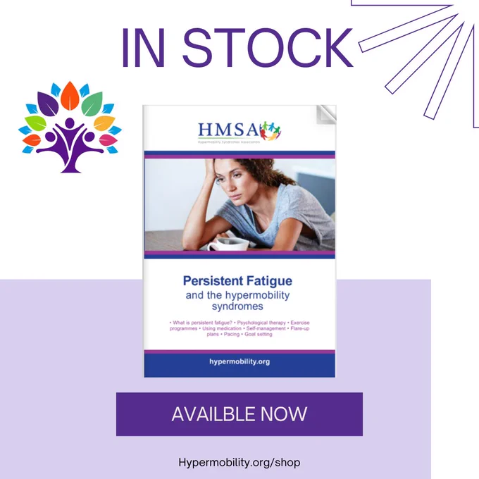 
describe image
The image is an advertisement for a publication by the Hypermobility Syndromes Association (HMSA) titled "Persistent Fatigue and the hypermobility syndromes." The cover features an image of a person sitting at a table with a blurred face. The publication covers topics such as:

What is persistent fatigue?

Psychological therapy

Exercise programmes

Using medication

Self-management

Flare-up plans

Pacing

Goal setting

The HMSA logo and website "hypermobility.org" are included. The text "IN STOCK" is displayed at the top, and "AVAILABLE NOW" is highlighted in a purple box at the bottom. You can purchase the publication at "Hypermobility.org/shop."