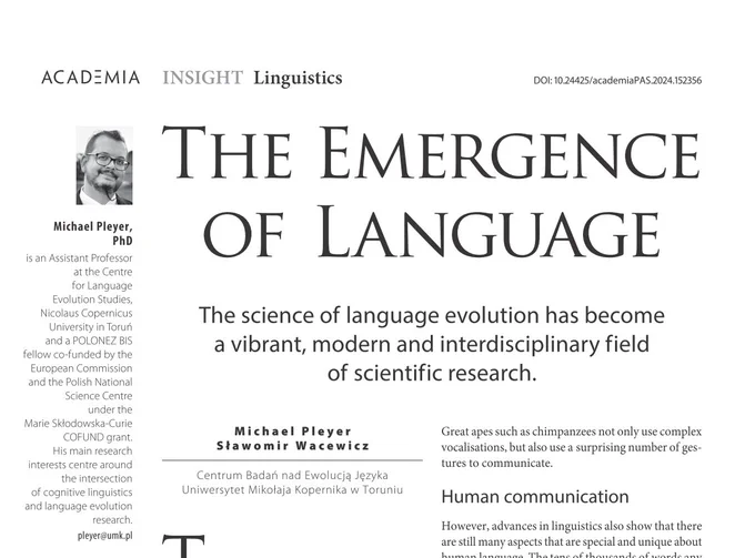 The upper half of the first page of the article
Academia - Insight - Linguistics
The Emergence of Language
The science of language evolution has become a vibrant, modern and interdisciplonary field of scientific research