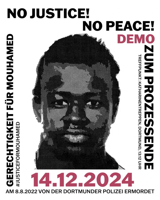 Sharepic mit dem Bild von Mouhamed Laminé Drame auf weißem Hintergrund, dazu der Text: No Justice! No Peace! Demo zum Prozessende. Treffpunkt: Katharinentreppen, Dortmund, 13:12 Uhr. 14.12.2024
Gerechtikeit für Mouhamed.