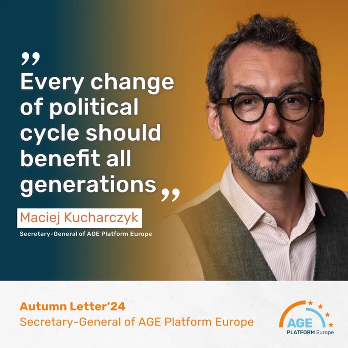 Every change of political cycle should benefit all generations" - Maciej Kucharczyk, Secretary General of AGE Platform Europe
