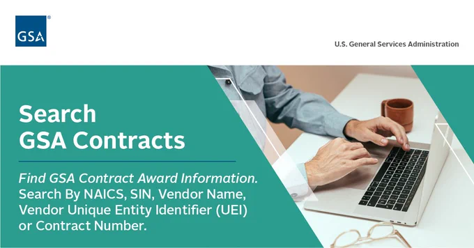 GSA infographic which reads: Search GSA Contracts. Find GSA contract award information. Search by NAICS, SIN, Vendor name, Vendor Unique Entity Identifier (UEI) or Contract number. Image shows hands at a laptop computer hovering over the keyboard, with a mug and pair of glasses next to the computer.