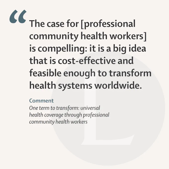 Quote from a Lancet Comment. Quote reads: The case for [professional community health workers] is compelling: it is a big idea that is cost-effective and feasible enough to transform health systems worldwide."