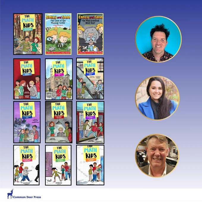 Series to read!

Emily and Sam is a chapter book series created by David Cole and Matty Mitchell
The Math Kids is a middle grade series created by David Cole and Shannon O'Toole

Both series are packed with action, adventure, and learn-along opportunties for readers.