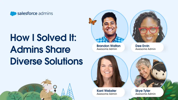 Promotional image for Salesforce Admins featuring the text 'How I Solved It: Admins Share Diverse Solutions' along with illustrations and photos of four smiling individuals named Brandon Walton, Dee Ervin, Karri Webster, and Skye Tyler, each labeled as 'Awesome Admin'. 