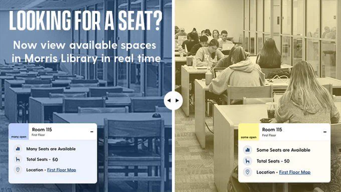 An image of a room of empty desks and chairs and an image with people sitting at desks in chairs. The former shows a box from a webpage that says “Many Seats Are Available,” and the latter shows a box that says “Some Seats Are Available.” Additional copy on the image reads, “Looking for a seat? Now view available spaces in Morris Library in real time.” 