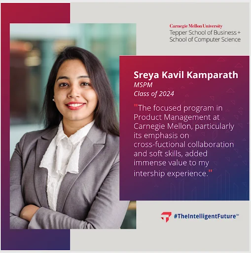Promotional image featuring a student from the Tepper School of Business at Carnegie Mellon University. The individual is smiling in a professional setting, with text describing their endorsement of the Carnegie Mellon's program in Product Management. The image includes a quote about the value of their internship experience and logos of the Tepper School of Business and Carnegie Mellon University.