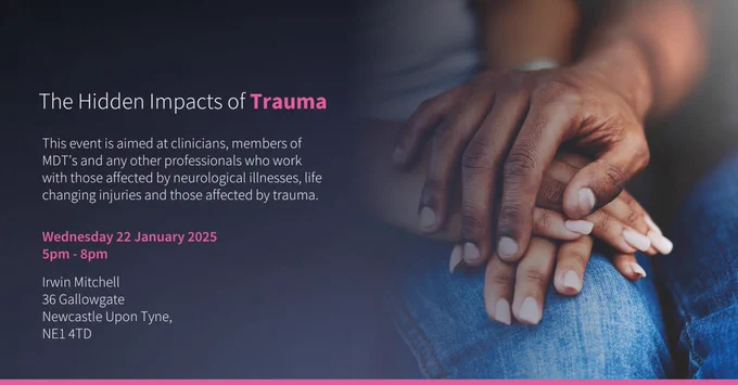 Promotional banner for 'The Hidden Impacts of Trauma' event, featuring a close-up image of a person's clasped hands on their lap. Includes event details with date, time, and location at Irwin Mitchell in Newcastle Upon Tyne, scheduled for January 22, 2025.