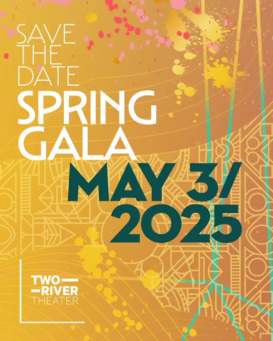 Save the Date
Spring Gala
May 3 / 2025
Two River Theater