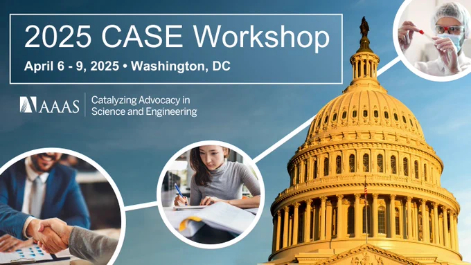 Background of blue sky with Capitol Building dome, overlaid with three circles containing images: a man shaking hands, a woman writing in a notebook, and a scientist with a test tube. Text: 2025 CASE Workshop, April 6-9, Washington, DC. AAAS Catalyzing Advocacy in Science and Engineering.