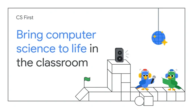 The CS First logo with the text: "Bring computer science to life in the classroom." Two parrots with headphones and sunglasses are performing on a stage. One parrot is holding a microphone. There is a speaker, a disco ball, and a flag on the stage.