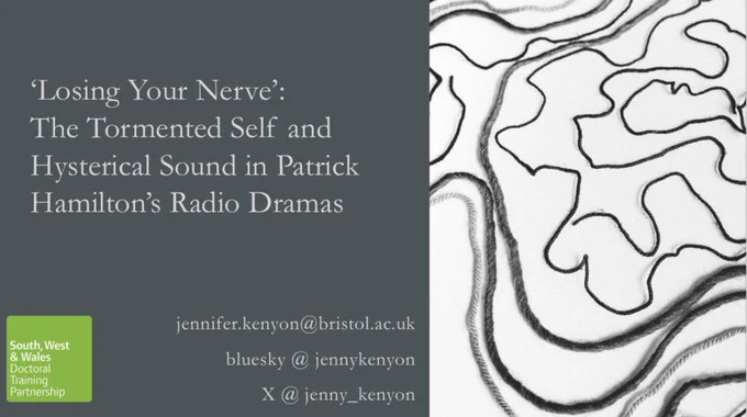 The title slide for a presentation, titled ‘Losing Your Nerve’: The Tormented Self and Hysterical Sound in Patrick Hamilton’s Radio Dramas, with a black and white photograph of tangled threads.