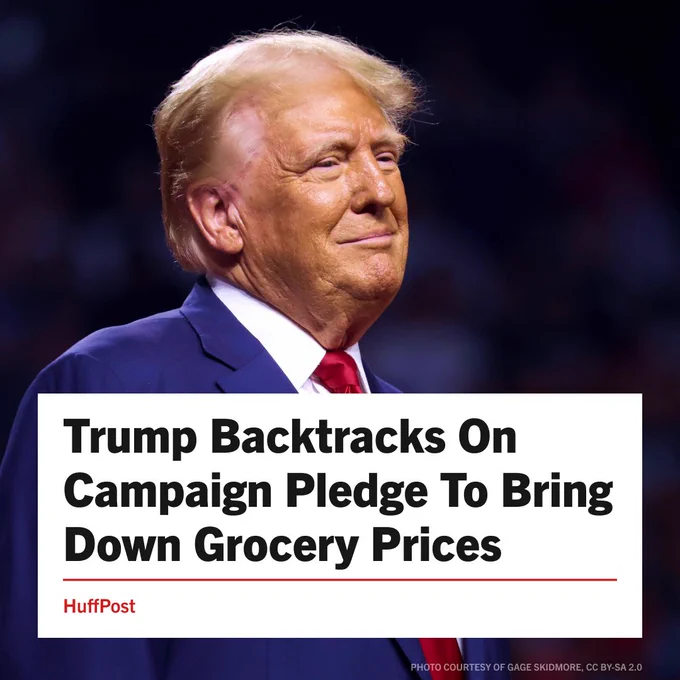Graphic featuring Donald Trump. 

Below is a Huffington Post headline: Trump Backtracks On Campaign Pledge To Bring Grocery Prices