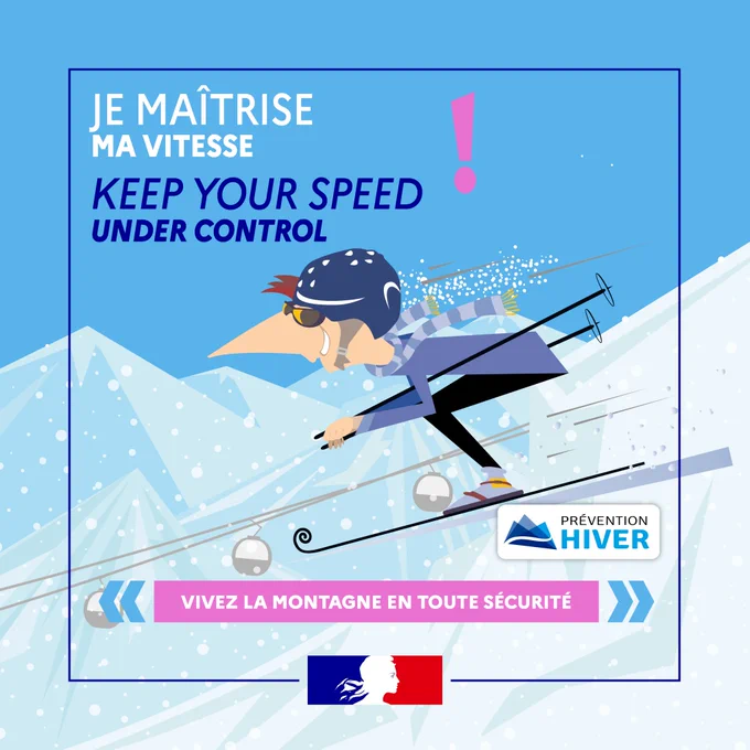 Je maîtrise ma vitesse. Keep your speed under control. Vivez la montagne en toute sécurité.