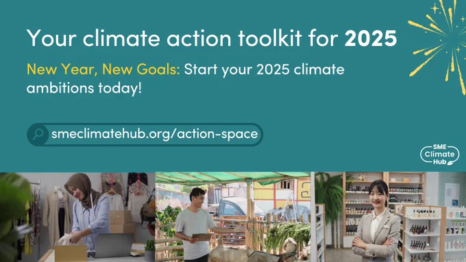 Titled 'Your climate action toolkit for 2025'. It features text 'New Year, New Goals: Start your 2025 ambitions today!' and the website 'smeclimatehub.org/action-space'. The image includes three individuals from small businesses: one packing boxes in a storeroom, another caring for plants in a greenhouse, and a third in a nursery surrounded by plants.