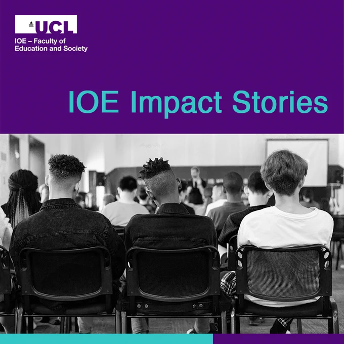 Text says IOE Impact Stories. On a purple background, there is a black and white photo of three boys sitting on chairs (back of heads). On top left is the UCL IOE logo.