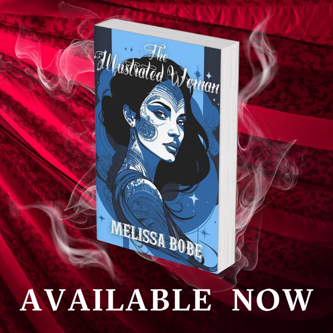 THE ILLUSTRATED WOMAN by Melissa Bobe
AVAILABLE NOW