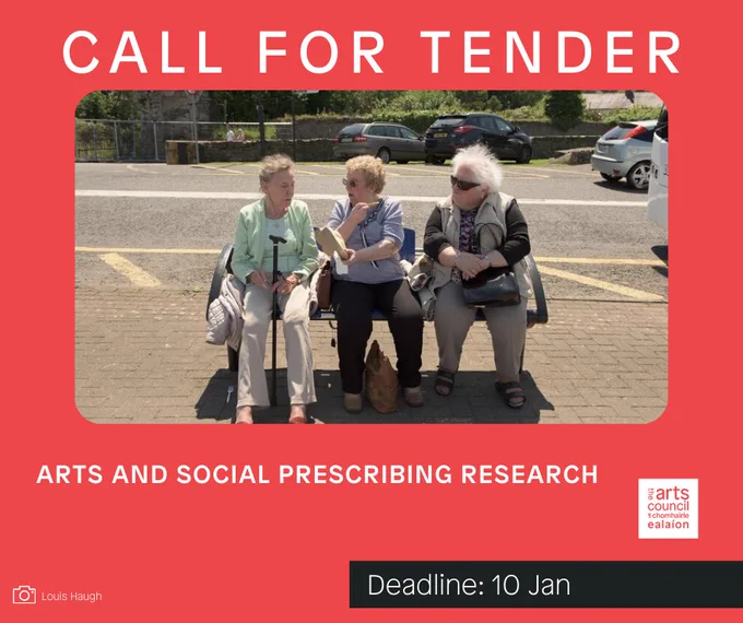An image of three aging women sitting on a bench outside sits on a red background with white text above and below reading: CALL FOR TENDER
ARTS AND SOCIAL PRESCRIBING RESEARCH
The Arts Council logo in white sits above a text box with text reading: Deadline:  10 Jan