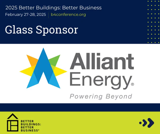 Logo of Alliant Energy, titled "Glass Sponsor" for the 2025 Better Buildings: Better Business Conference, scheduled for February 27-28, 2025. Visit b4conference.org for more details.